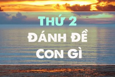 Thứ 2 Đánh Con Gì? Cặp Lô Nào Sẽ Xuất Hiện Trong Thứ 2?